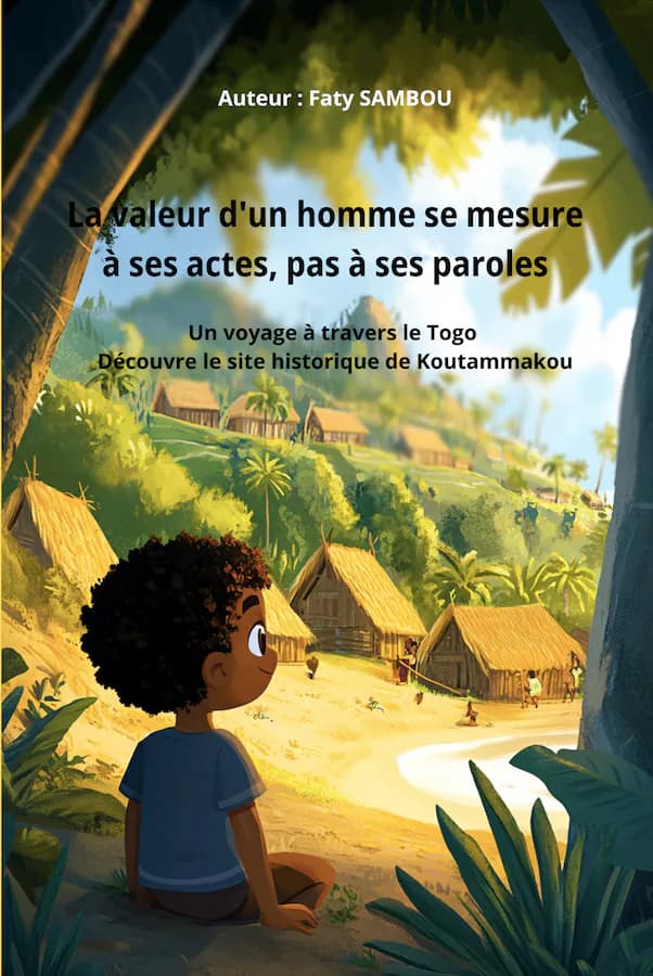 Cover of the children's book La valeur d'un homme se mesure à ses actes pas à ses paroles, inspired by Togo
